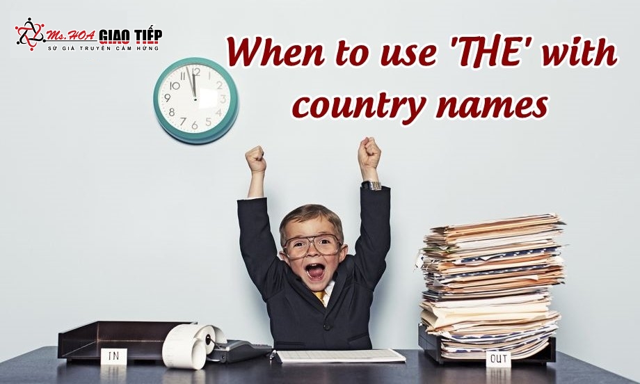 Unit 13: When to use 'THE' with country names